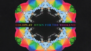 Coldplay пуснаха новия си сингъл "Hymn For The Weekend" - видео