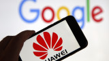 Huawei, Google и как американската компания иска да възвърне отношенията си с китайския си партньор