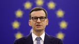  Моравецки решен Полша да не се поддава на шантаж от Европейски Съюз 
