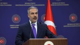 Фидан: Споразумението между Израел и Хамас може да доведе до прекратяване на огъня още днес