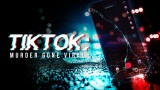 "TikTok: Убийство, станало хит" - ето кога да гледаме втори сезон на криминалната документална поредица